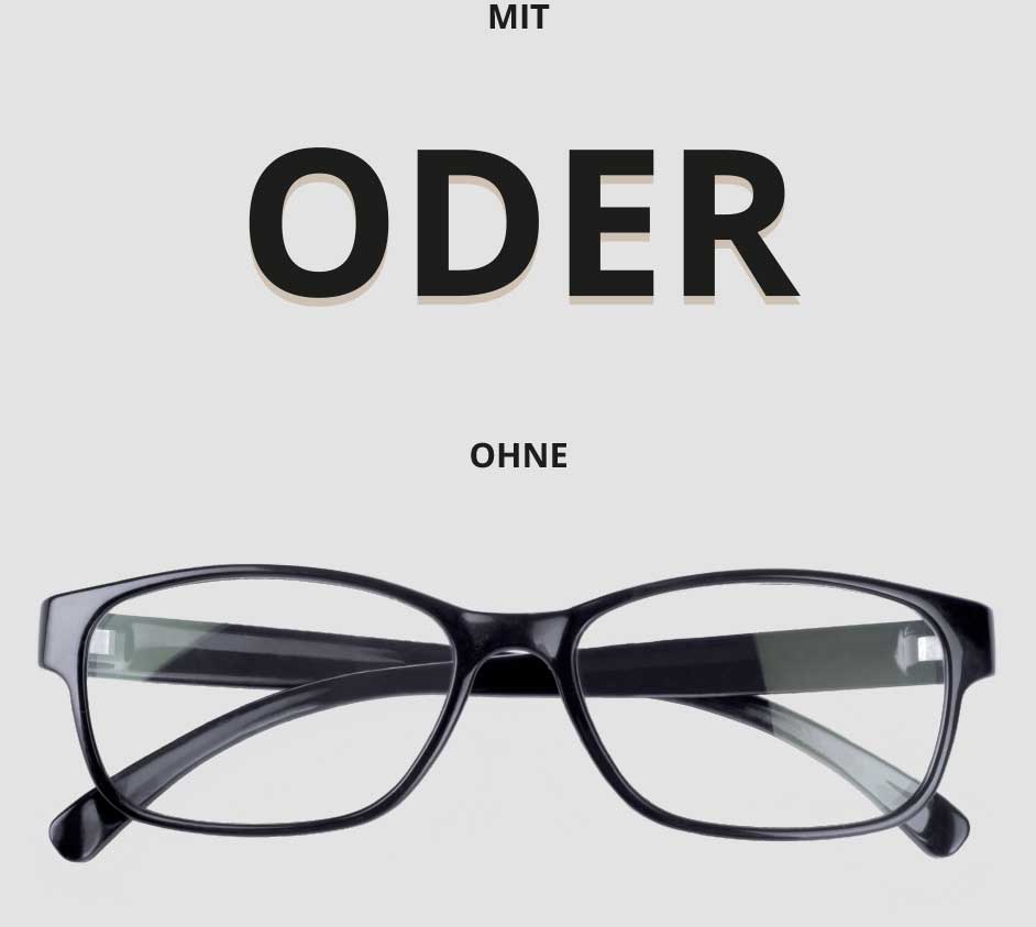 Mit oder ohne Brille